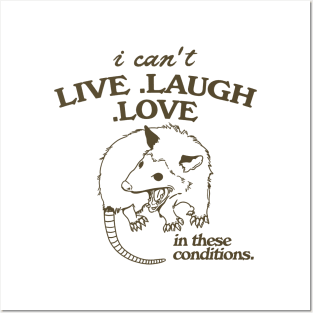 Possum  I can't live laugh love in these conditions, funny possum meme Posters and Art